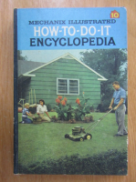 Mechanix Illustrated. How to Do It Encyclopedia (volumul 10)
