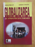 Mihai Pricop - Globalizarea si strategia firmei