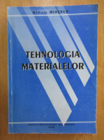 Mihail Minescu - Tehnologia materialelor