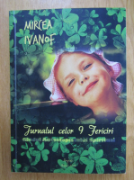 Mircea Ivanof - Jurnalul celor 9 fericiri