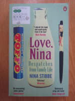 Nina Stibbe - Love, Nina. Despatches from Family Life