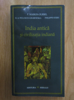 P. Masson Oursel - India antica si civilizatia indiana