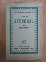 Paul Hazard - La vie de Stendhal