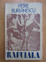 Anticariat: Petre Burlanescu - Rafuiala