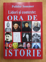 Polidor Sommer - Lideri si contexte. Ora de Istorie