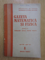 Revista Gazeta Matematica si Fizica, anul VIII, nr. 8, 1957