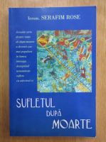 Serafim Rose - Sufletul dupa moarte