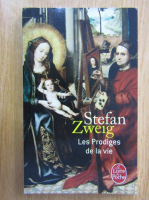 Stefan Zweig - Les Prodiges de la vie