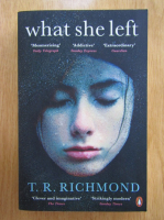 Anticariat: T. R. Richmond - What She Left