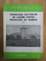 Tehnologia culturilor de legume pentru producere de seminte (volumul 2)