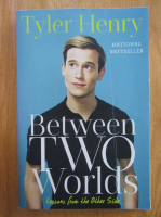 Tyler Henry - Between Two Worlds