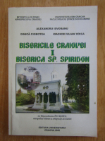 Alexandru Isvoranu - Bisericile Craiovei, volumul 1. Biserica Sf. Spiridon