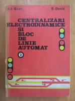 Alexandru Iulian Stan - Centralizari electrodinamice si bloc de linie automat (volumul 2)