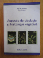 Anca Sarbu - Aspecte de citologie si histologie vegetala