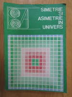 Angela Botez - Simetrie si asimetrie in univers