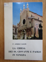 Anticariat: Angelo Caccin - La chiesa dei SS. Giovanni e Paolo in Venezia