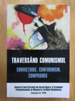 Anuarul Institutului de Investigare a Crimelor Comunismului si Memoria Exilului Romanesc (volumul 11)