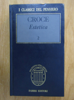 Benedetto Croce - Estetica (volumul 2)