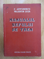 C. Arvunescu - Manualul sefului de tren