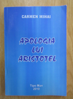 Carmen Mihai - Apologia lui Aristotel