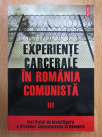 Cosmin Budeanca - Experiente carcerale in Romania comunista (volumul 3)