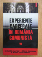 Cosmin Budeanca - Experiente carcerale in Romania comunista (volumul 6)