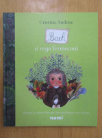 Anticariat: Cristina Andone - Bach si orga fermecata