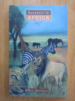Dick Anderson - Aventuri in Africa