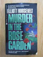Anticariat: Elliott Roosevelt - Murder in the Rose Garden