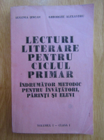 Eugenia Sincan - Lecturi literare pentru ciclul primar (volumul 1)