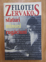 Filotei Zervakos - Sfaturi, minuni, rugaciuni