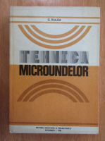 Anticariat: G. Rulea - Tehnica Microundelor