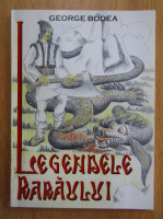 George Bodea - Legendele Raraului (volumul 1)