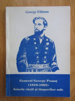 George Fillman - General George Pomut, 1818-1882. Istoria vietii si timpurilor sale