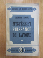 Georges Sadoul - Mystere et puissance de l'atome