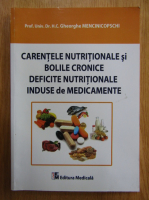 Gheorghe Mencinicopschi - Carentele nutritionale si bolile cronice deficite nutritionale induse de medicamente