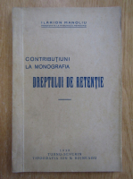 Ilarion Manoliu - Contributiuni la monografia dreptului de retentie (1939)