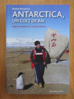 Ileana Bocanciu - Antarctica, un colt de rai