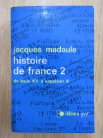 Jacques Madaule - Histoire de France (volumul 2)