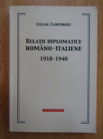 Lilian Zamfiroiu - Relatii diplomatice romano-italiene, 1918-1940