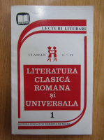 Anticariat: Literatura clasica romana si universala. Clasele I-IV (volumul 1)
