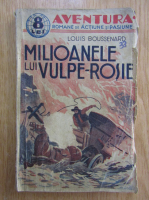 Louis Boussenard - Milioanele lui Vulpe Rosie