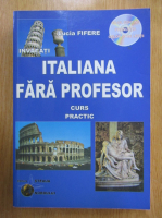 Anticariat: Lucia Fifere - Italiana fara profesor. Curs practic