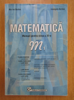 Marius Burtea, Georgeta Burtea - Matematica. Manual pentru clasa a XI-a. M1
