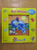 Micii dinozauri. Prima mea cartea cu puzzle