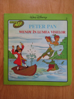 Peter Pan. Wendy in lumea viselor