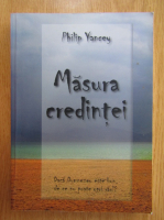 Philip Yancey - Masura credintei
