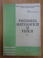 Predarea matematicii si fizicii (volumul 1)