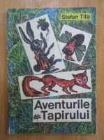 Stefan Tita - Aventurile Tapirului