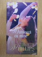 Susan Elizabeth Phillips - Danseaza cu mine